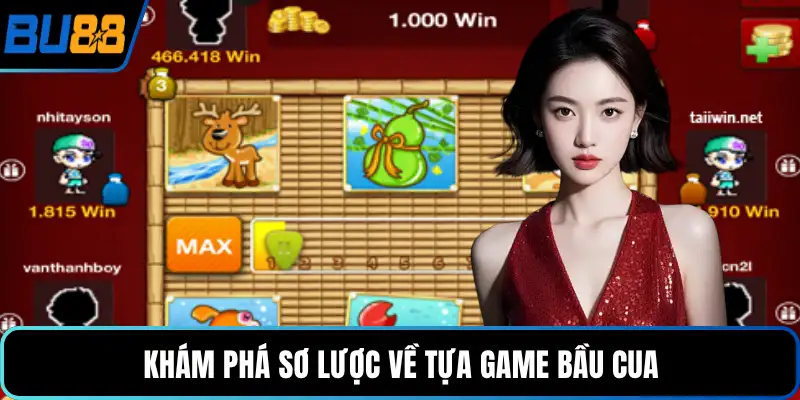Khám phá sơ lược về tựa game bầu cua
