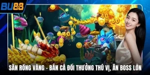 Bắn Cá Vàng – Cách Chơi Chi Tiết Và Kinh Nghiệm Thực Tế