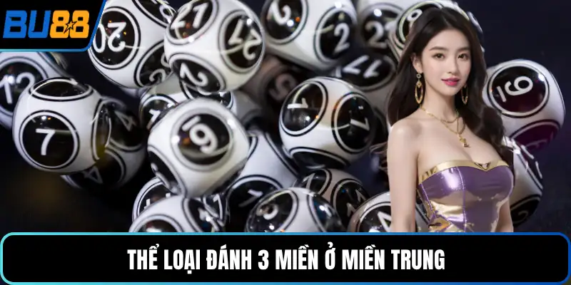 Thể loại đánh 3 miền ở miền Trung